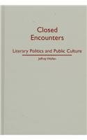 Closed Encounters: Literary Politics and Public Culture,Used