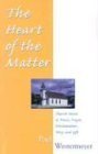 The Heart of the Matter: Church Music as Praise, Prayer, Proclamation, Story, and Gift,Used