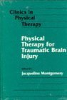 Physical Therapy for Traumatic Brain Injury (CLINICS IN PHYSICAL THERAPY),Used