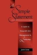 A Simple Statement: A Guide to Nonprofit Arts Management and Leadership,Used
