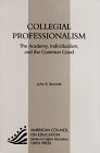 Collegial Professionalism: The Academy, Individualism, And The Common Good (American Council on Education Oryx Press Series on H,Used