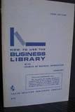 How to use the business library;: With sources of business information,Used