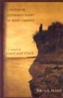 I Should Be Extremely Happy In Your Company: A Novel Of Lewis And Clark,Used