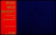 Who Was When?: A Dictionary of Contemporaries,Used