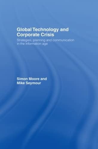 Global Technology and Corporate Crisis: Strategies, Planning and Communication in the Information Age,Used