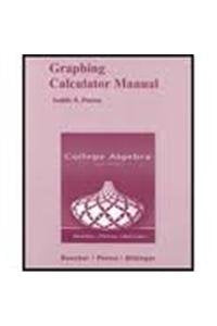 Graphing Calculator Manual for College Algebra,New