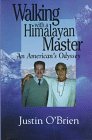 Walking With A Himalayan Master: An American'S Odyssey