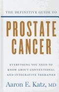 The Definitive Guide To Prostate Cancer: Everything You Need To Know About Conventional And Intergrative Therapies (Thorndike Pr,New
