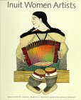 Inuit Women Artists: Voices From Cape Dorset,Used