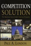 The Competition Solution: The Bipartisan Secret Behind American Prosperity,Used