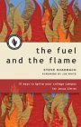 The Fuel and The Flame: 10 Keys to Ignite Your College Campus for Jesus Christ (Campus Ministry),Used