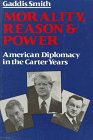 Morality, Reason And Power: American Diplomacy In The Carter Years,Used