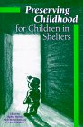 Preserving Childhood for Children in Shelters,New
