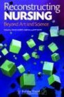 Reconstructing Nursing: Beyond Art And Science,Used