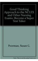 Good Thinking Approach to the NCLEX and Other Nursing Exams: Become a Super Test Taker,Used