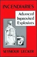 Incendiaries: Advanced Improvised Explosives,Used