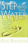 Step into the Water: An Invitation to Deepen Your Relationship With the Holy Spirit of God,Used