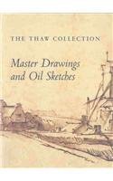 The Thaw Collection: Master Drawings and Oil Sketches, Acquisitions Since 1994,New