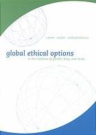 Global Ethical Options: In The Tradition Of Gandhi, Kind, And Ikeda,New