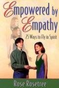 Empowered by Empathy : 25 Ways to Fly in Spirit,New