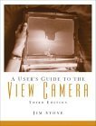 A User'S Guide To The View Camera,New