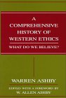 A Comprehensive History of Western Ethics: What Do We Believe?,Used