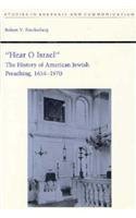 Hear O Israel: The History of American Jewish Preaching, 16541970 (Studies in Rhetoric and Communication (Hardcover)),Used