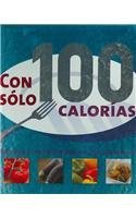 Con solo 100 calorias/ Just 100 Calories (Just) (Spanish Edition),Used
