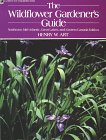 The Wildflower Gardener's Guide: Northeast, MidAtlantic, Great Lakes, and Eastern Canada Edition,Used