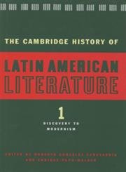 The Cambridge History of Latin American Literature, Volume 1: Discovery to Modernism,Used