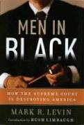 Men in Black: How the Supreme Court Is Destroying America,Used