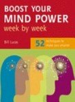 Boost Your Mind Power (Week by Week Series): 52 Techniques to Make You Smarter (How to Week by Week),Used