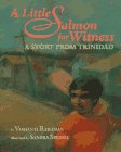 A Little Salmon for Witness: A Story from Trinidad,Used