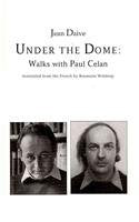Under the Dome: Walks with Paul Celan (Serie D'ecriture, 22),Used