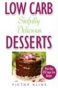 Low Carb Sinfully Delicious Desserts: More Than 100 Recipes for Cakes, Cookies, Ice Creams, and Other Mouthwatering Sweets,Used