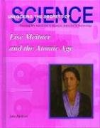 Lise Meitner and the Atomic Age (Unlocking the Secrets of Science),Used