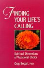 Finding Your Life's Calling: Spiritual Dimensions of Vocational Choice,Used