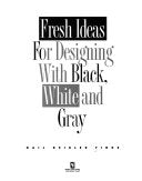 Fresh Ideas for Designing With Black, White and Gray,Used