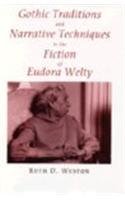 Gothic Traditions And Narrative Techniques In The Fiction Of Eudora Welty (Southern Literary Studies),Used
