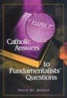 Catholic Answers to Fundamentalists' Questions,Used