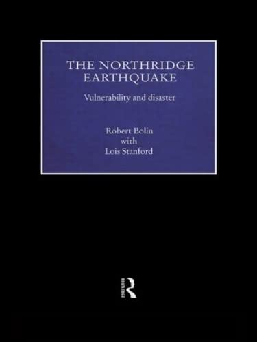The Northridge Earthquake: Vulnerability and Disaster,Used