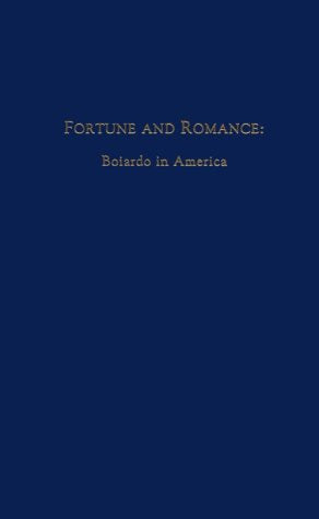 Fortune And Romance: Boiardo In America (Medieval And Renaissance Texts And Studies) (Volume 183),New