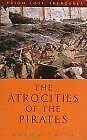 Atrocities of the Pirates (Prion Lost Treasures),Used