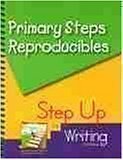 Primary Steps: Reproducibles for K2 Teachers Step Up to Writing Publication,Used