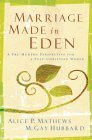Marriage Made in Eden: A PreModern Perspective for a PostChristian World,Used