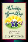 Whadd'Ya Gonna Do?: 25 Secrets for Getting a Life,Used