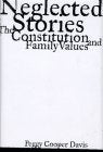 Neglected Stories: The Constitution and Family Values,Used