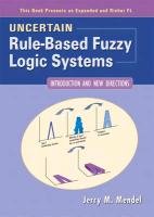 Uncertain RuleBased Fuzzy Logic Systems: Introduction and New Directions,Used