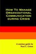 How to Manage Organizational Communication During Crisis,Used