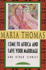 Come to Africa and Save Your Marriage: And Other Stories,Used